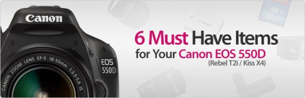 6 аксессуаров, которые необходимы для Canon 550D